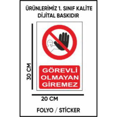 Görevli Olmayan Giremez Uyarı Sticker - Dijital Baskı