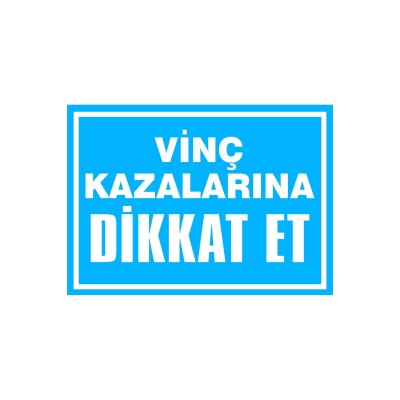 Vinç Kazalarına Dikkat Et Kendinden Yapışkanlı Etiket