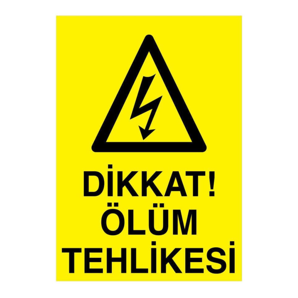 Dikkat Ölüm Tehlikesi Yapışkanlı Sticker 15x25 cm
