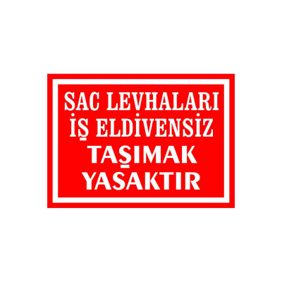 Sac Levhaları Eldivensiz Taşımak Yasaktır Etiket