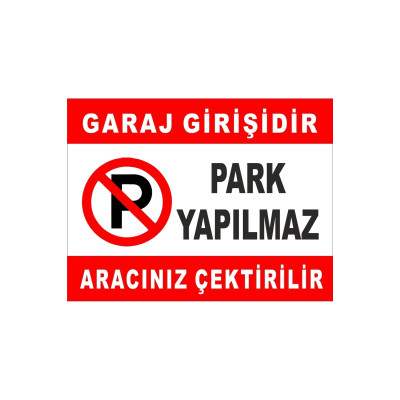 Garaj Girişi Park Edilmez Uyarı Levhası