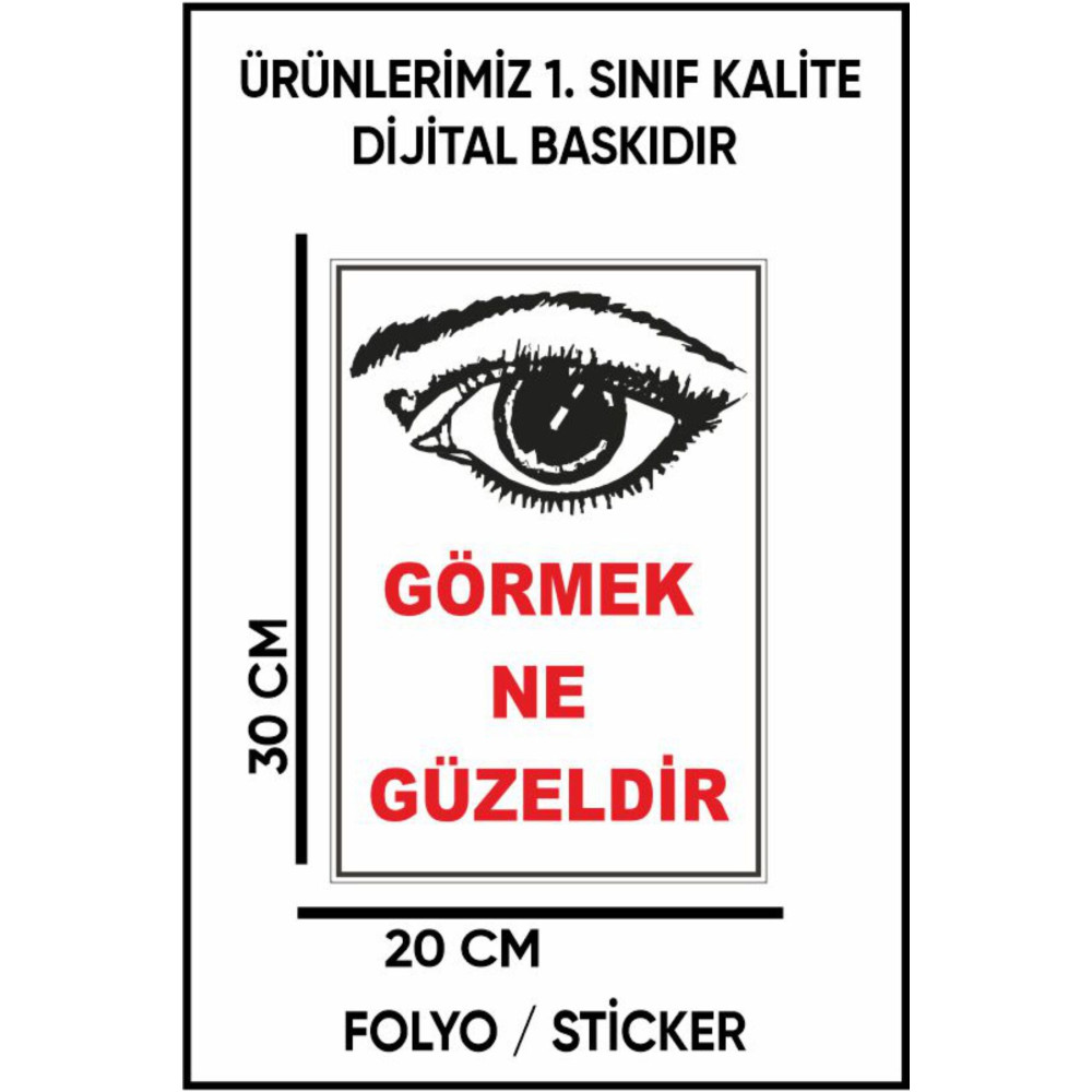 Görmek Ne Güzeldir Uyarı Dijital Baskı Folyo / Sticker
