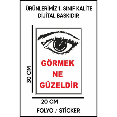Görmek Ne Güzeldir Uyarı Dijital Baskı Folyo / Sticker