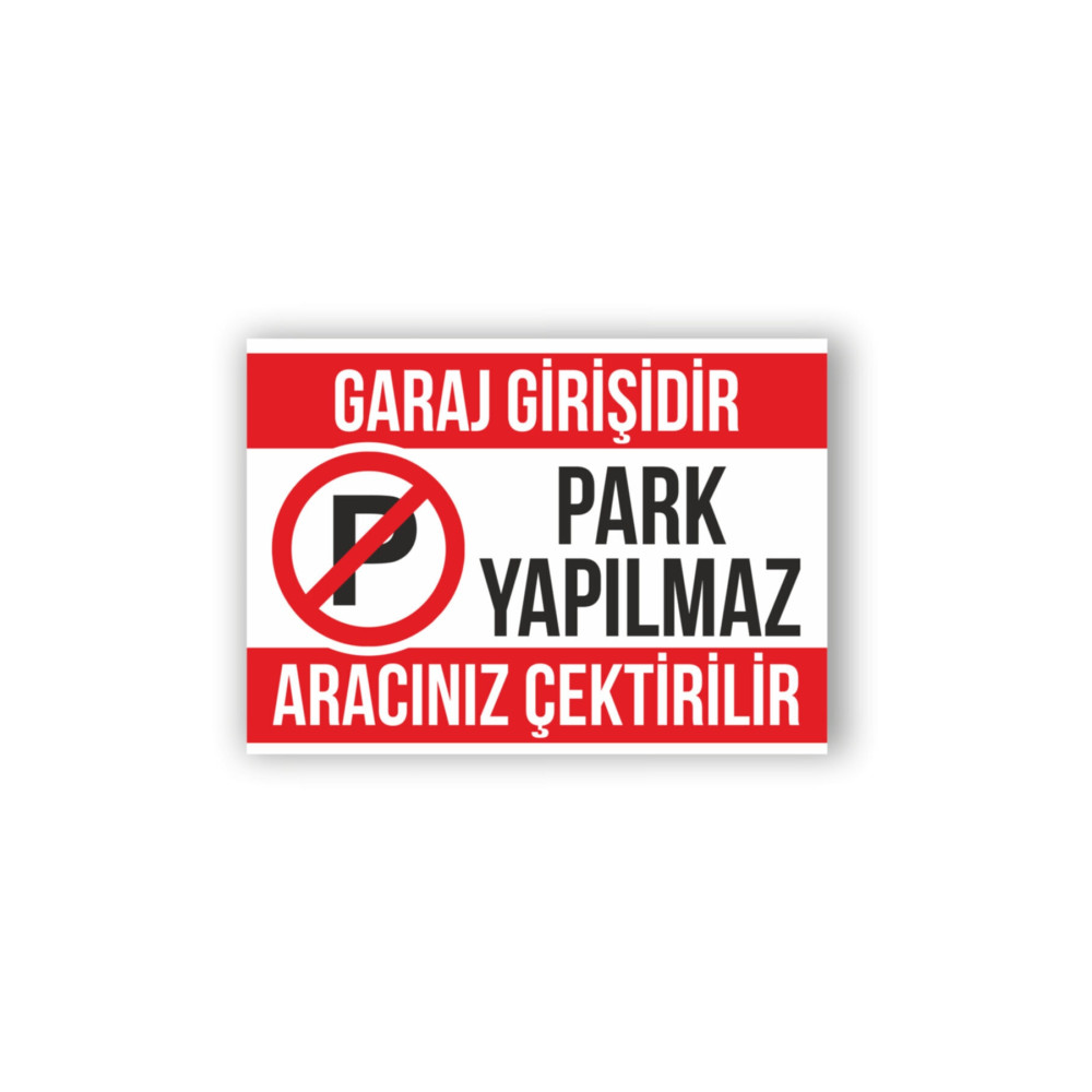 Garaj Girişi Park Yapılmaz Uyarı Levhası Sticker Folyo Baskı