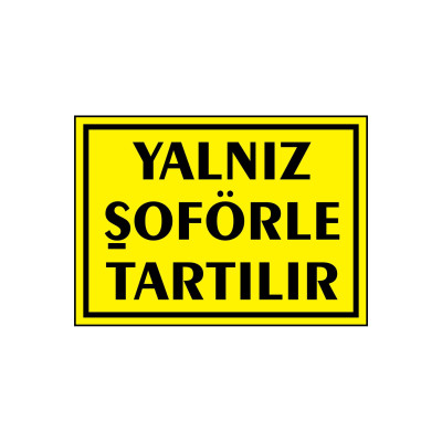Yalnız Şoförle Tartılır Kendinden Yapışkanlı Etiket 17,5 X 25 Cm