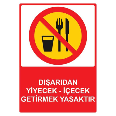 Dışarıdan Yiyecek İçecek Getirmek Yasaktır Uyarı Levhası