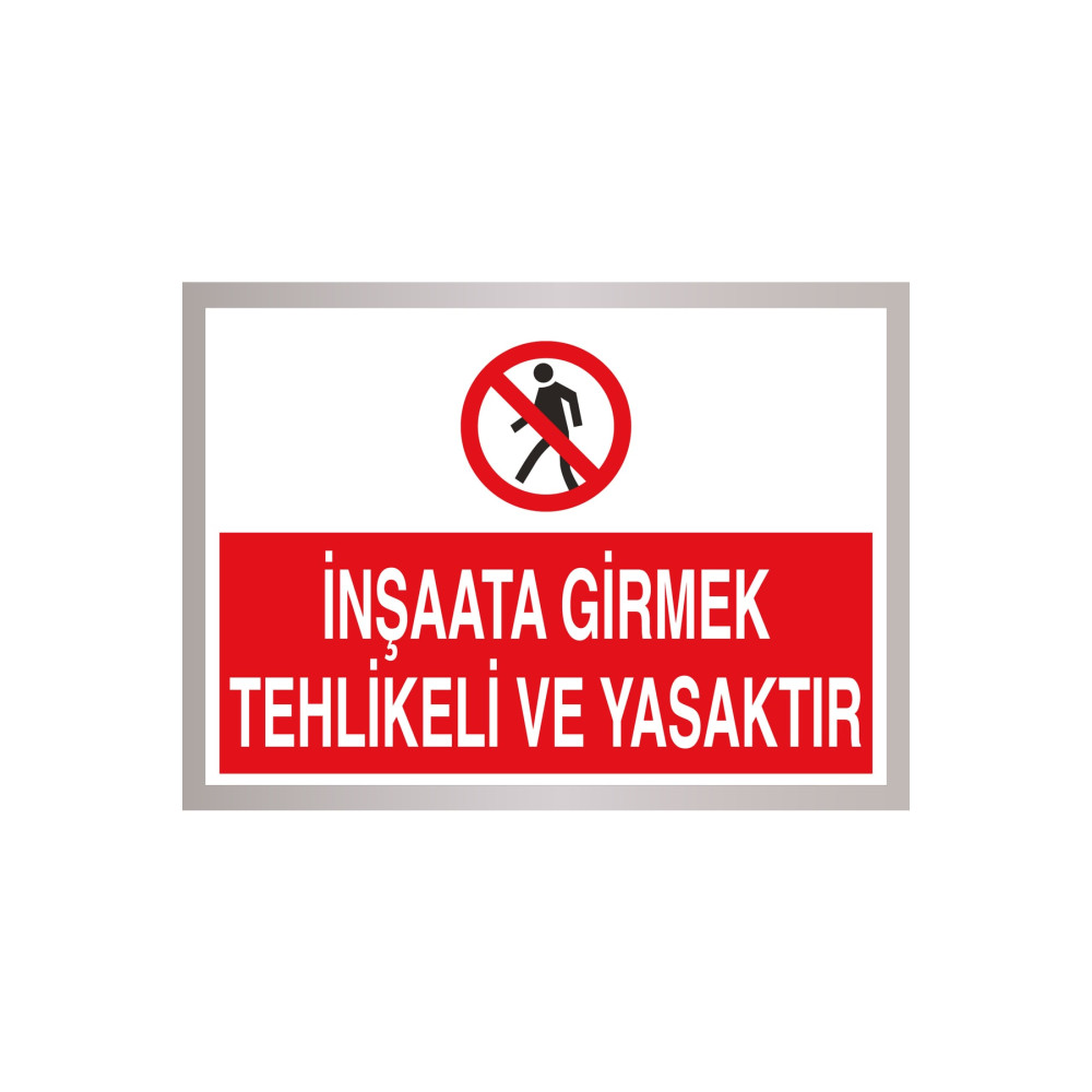 Inşaata Girmek Tehlikeli Ve Yasaktır Etiket A5 - 10 Adet
