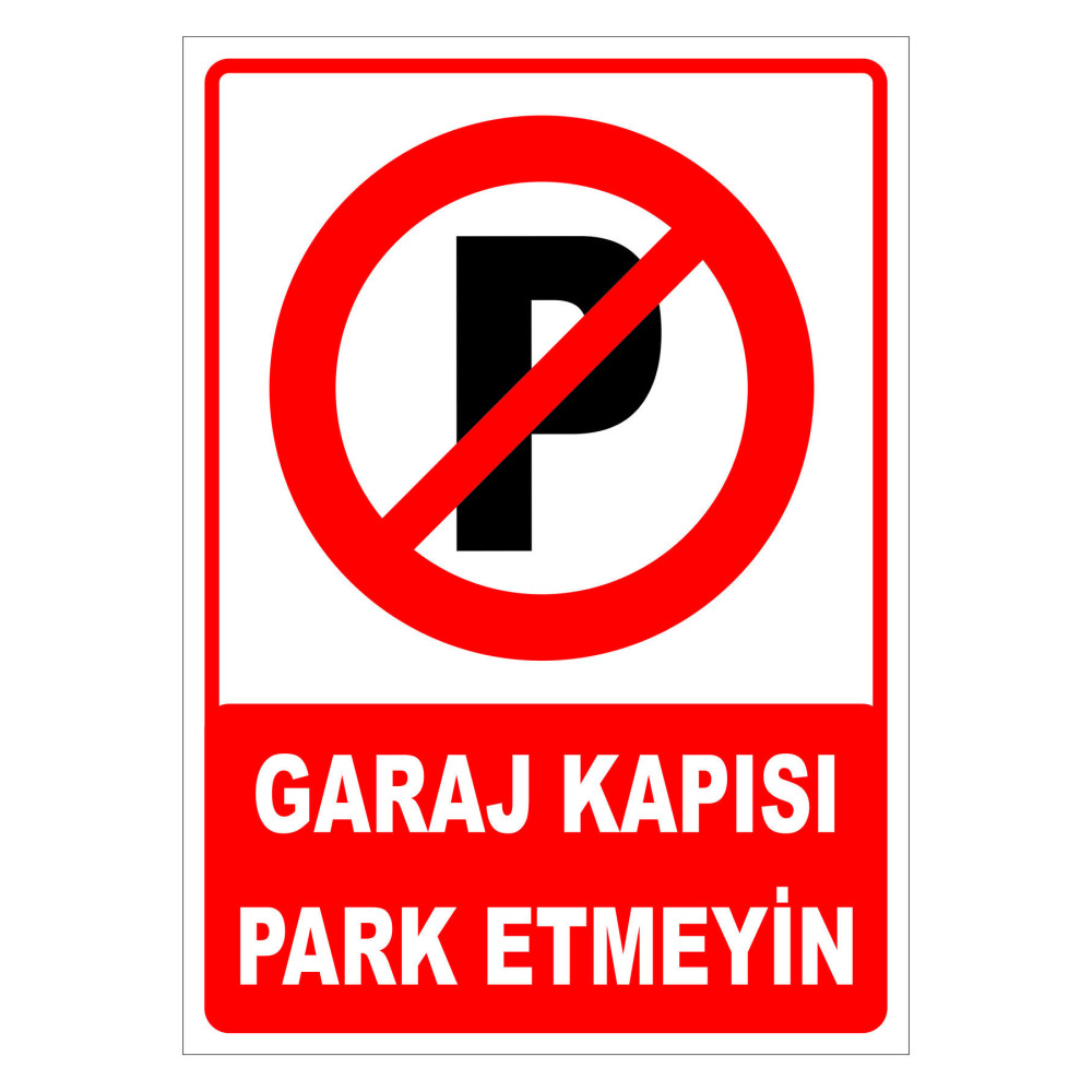 Garaj Kapısı Park Etmeyin Levhası 25x35 cm Sticker TTR 013