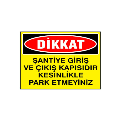 Dikkat Şantiye Giriş ve Çıkış Kapısı Yapışkanlı Etiket