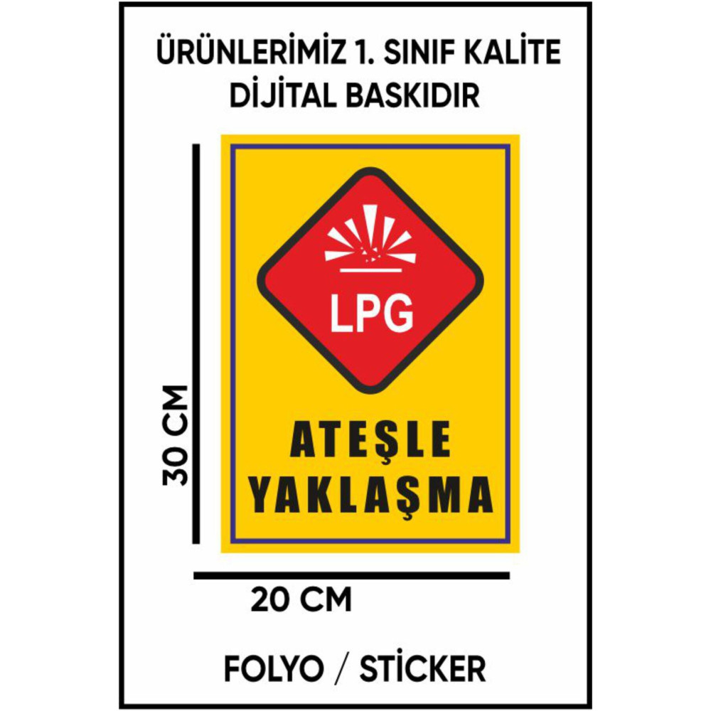 Ateşle Yaklaşma Uyarı Dijital Baskı Folyo / Sticker
